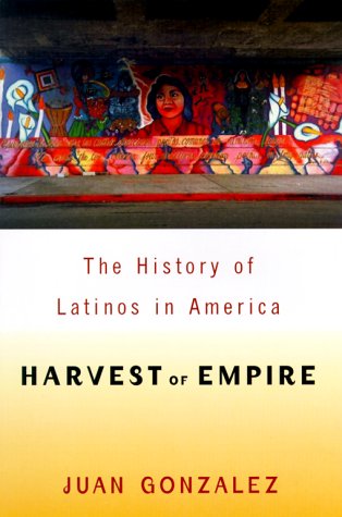 Beispielbild fr Harvest of Empire : The History of Latinos in America zum Verkauf von Better World Books