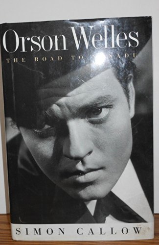 Stock image for Orson Welles: The Road to Xanadu for sale by New Legacy Books