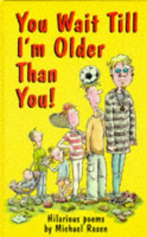 Stock image for You Wait Till I'm Older Than You! for sale by WorldofBooks