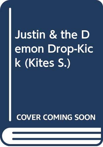 9780670867301: Justin And the Demon Drop Kick (Kites S.)