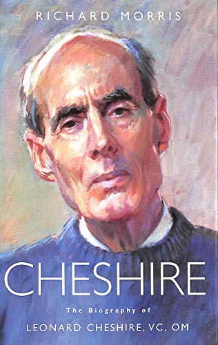 Stock image for Cheshire: The Biography of Leonard Cheshire, Vc, Om for sale by Front Cover Books