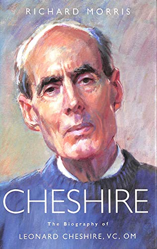 9780670867356: Cheshire: The Biography of Leonard Cheshire, Vc, Om