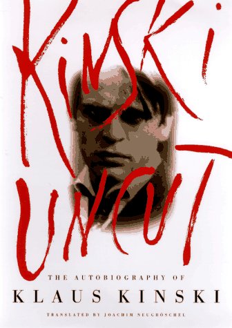 Kinski Uncut: The Autobiography of Klaus Kinski