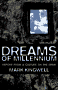 Beispielbild fr Dreams of Millennium : Report from a Culture on the Brink zum Verkauf von A Good Read, LLC