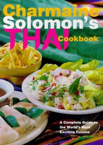 Imagen de archivo de Charmaine Solomon's Thai Cookbook: A Complete Guide to the World's Most Exciting Cuisine a la venta por ThriftBooks-Atlanta