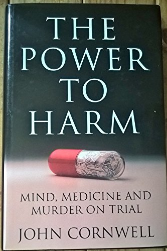 Beispielbild fr The Power to Harm : Mind, Medicine, and Murder on Trial zum Verkauf von Better World Books