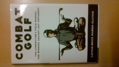 Stock image for Combat Golf: The Competitor's Field Manual for Winning against Any Opponent for sale by AwesomeBooks