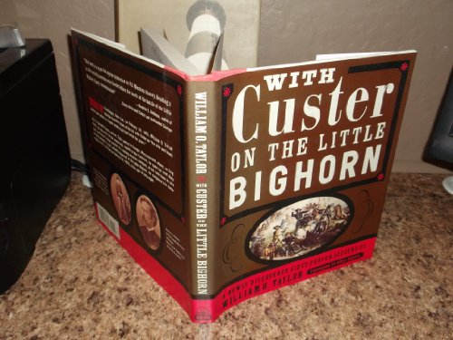 Imagen de archivo de With Custer on the Little Bighorn: A Newly Discovered First-Person Account by William O. Taylor a la venta por SecondSale