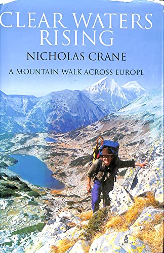 Stock image for Clear Waters Rising: A Mountain Walk Across Europe for sale by AwesomeBooks