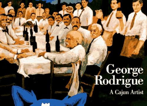Imagen de archivo de George Rodrigue: A Cajun Artist a la venta por GF Books, Inc.