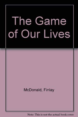 Beispielbild fr The game of our lives zum Verkauf von Book Express (NZ)