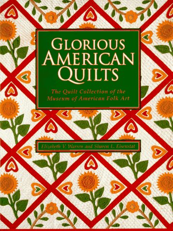 Beispielbild fr Glorious American Quilts: The Quilt Collection of the Museum of American Folk Art zum Verkauf von SecondSale