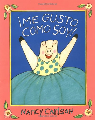 Â¡Me gusto como soy! (Spanish Edition) (9780670869602) by Nancy Carlson