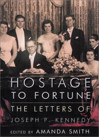 Beispielbild fr Hostage to Fortune: The Letters of Joseph P. Kennedy zum Verkauf von Orion Tech