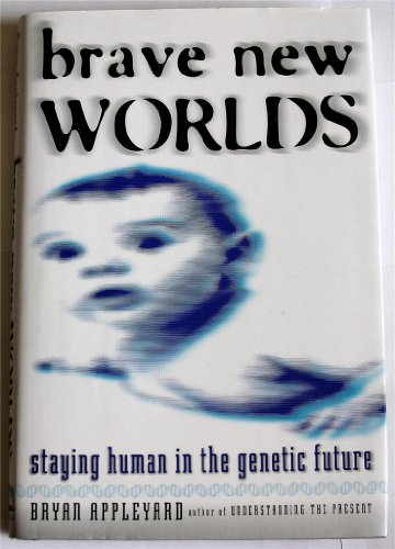 Imagen de archivo de Brave New Worlds : Staying Human in the Genetic Future a la venta por Better World Books