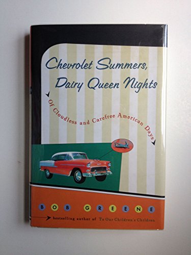 Stock image for Chevrolet Summers, Dairy Queen Nights: Of Cloudless and Carefree American Days for sale by Orion Tech