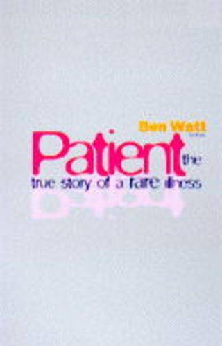 Stock image for Patient: The Story of a Rare Illness for sale by AwesomeBooks