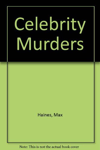 Beispielbild fr Celebrity Murders And Other Nefarious Deeds zum Verkauf von Hourglass Books