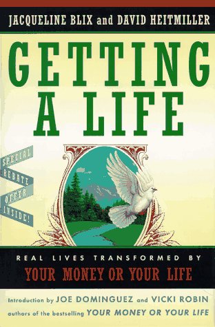 Beispielbild fr Getting a Life: Real Lives Transformed by Your Money or Your Life zum Verkauf von Tangled Web Mysteries and Oddities