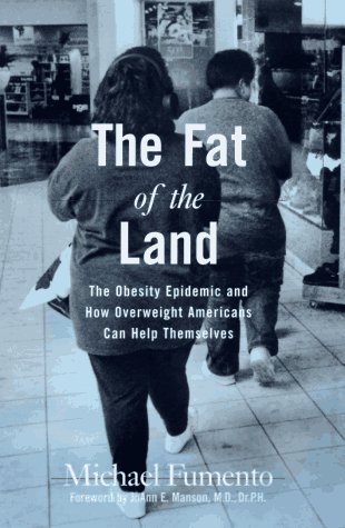 Beispielbild fr The Fat of the Land : The Obesity Epidemic and How Overweight Americans Can Help Themselves zum Verkauf von Better World Books