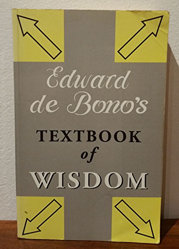 Beispielbild fr Edward De Bono's Textbook of Wisdom zum Verkauf von WorldofBooks