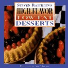 Stock image for Steven Raichlen's High-Flavor, Low-Fat Desserts for sale by First Choice Books