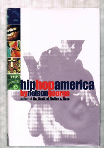 Stock image for Hip Hop America : Hip Hop and the Molding of Black Generation X for sale by Better World Books: West