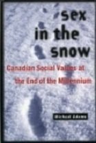 9780670871735: Sex in the Snow: Canadian Social Values at the End of the Millenium