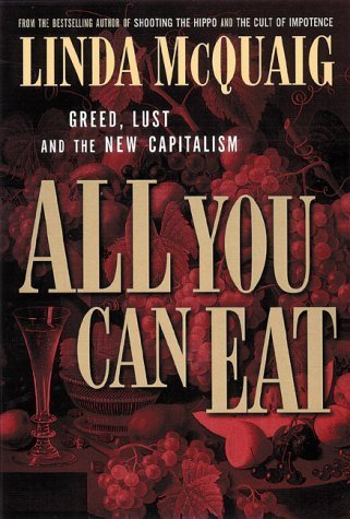 Beispielbild fr All You Can Eat Greed Lust And The Triumph Of The New Capitalism zum Verkauf von Once Upon A Time Books