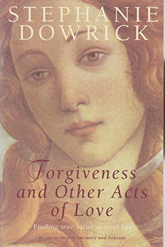 Beispielbild fr Forgiveness And Other Acts of Love: Finding True Value in Your Life zum Verkauf von Book Haven