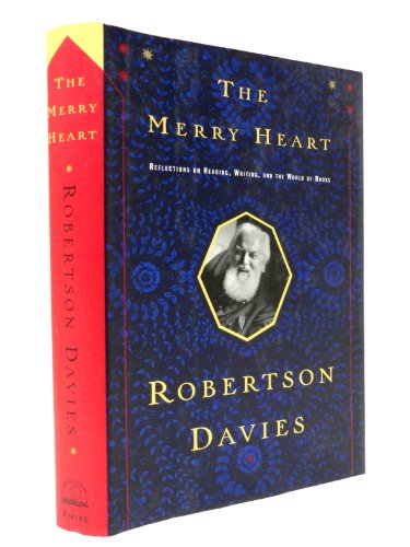 9780670873661: The Merry Heart: Reflections On Reading,Writing,And the World of Books: Reflections on Books, Art, Writing, Morality and Magic
