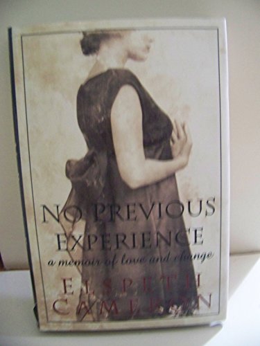 Stock image for No previous experience: A memoir of love and change for sale by Alexander Books (ABAC/ILAB)