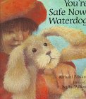 9780670873852: You're Safe Now, Waterdog