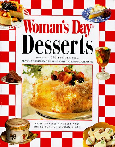 Beispielbild fr Woman's Day Desserts: More than 300 Recipes from Brownie Shortbread Apple Sorbet Banana Cream Pie zum Verkauf von SecondSale