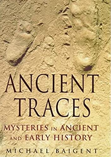 Beispielbild fr Ancient Traces: Mysteries in Ancient and Early History zum Verkauf von WorldofBooks