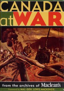 Beispielbild fr Canada at War : From the Archives of Maclean's zum Verkauf von Better World Books