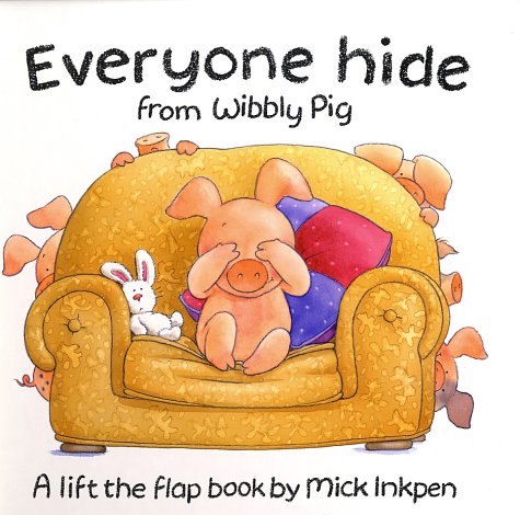 9780670874897: Everyone Hide from Wibbly Pig (Lift-the-Flap)