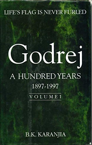 9780670875221: Godrej: A Hundred Years 1897 - 1997:Life's Flag is Never Furled