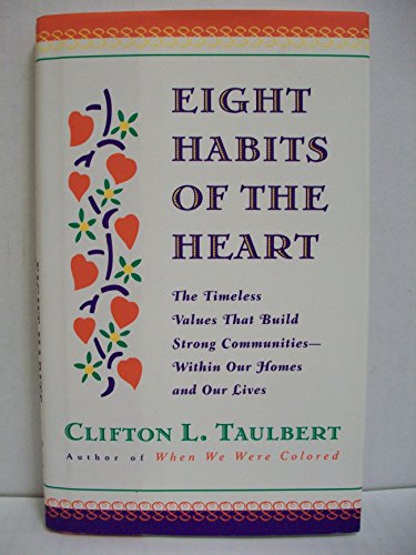 Imagen de archivo de Eight Habits of the Heart: The Timeless Values that Build Strong Communities a la venta por SecondSale