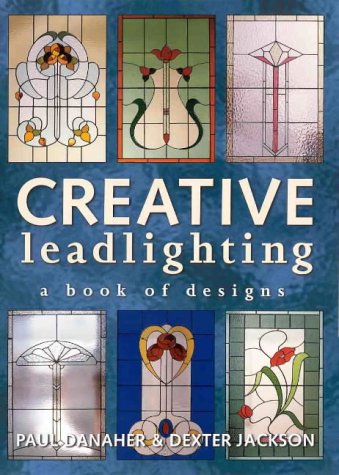 Stock image for Creative Leadlighting: A Book Of Designs for sale by Marlowes Books