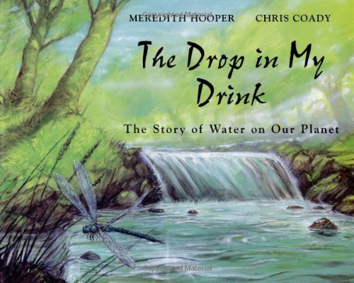 Imagen de archivo de The Drop in My Drink: The Story of Water on Our Planet a la venta por SecondSale