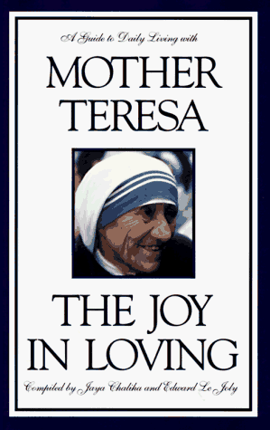 Beispielbild fr The Joy in Loving : A Guide to Daily Living with Mother Teresa zum Verkauf von Better World Books