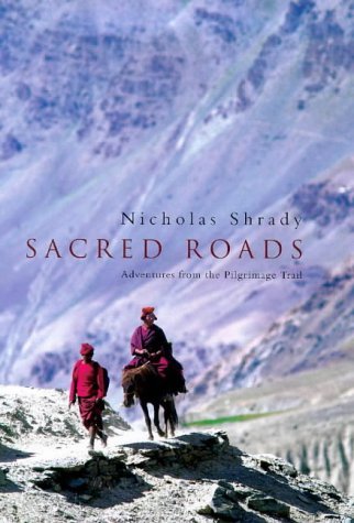 9780670877140: Sacred Roads: Adventures from the Pilgrimage Trail: Adventure from the Pilgrimage Trail