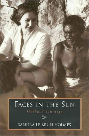 Stock image for Faces in the Sun: Outback Journeys for sale by Gleebooks