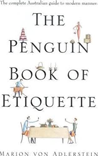 Stock image for The Penguin Book of Etiquette: The Complete Australian Guide to Modern Manners [Inscribed and Signed by the Author] for sale by Gleebooks