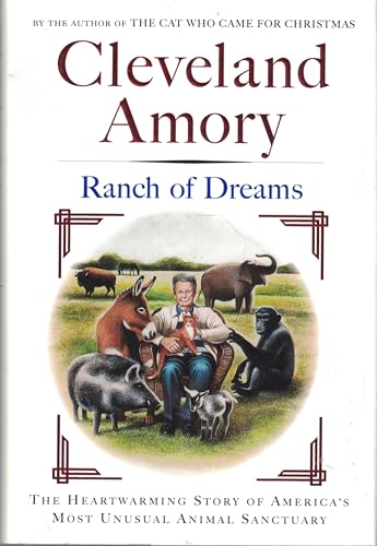 Beispielbild fr Ranch of Dreams: The Heartwarming Story of America's Most Unusual Animal Sanctuary zum Verkauf von The Parnassus BookShop