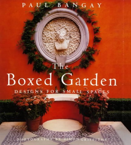 Stock image for The Boxed Garden: Designs for Small Spaces for sale by Shiny Owl Books