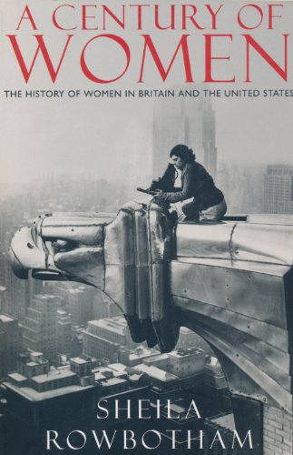 9780670878062: A Century of Women: the History: The History of Women in Britain and the United States