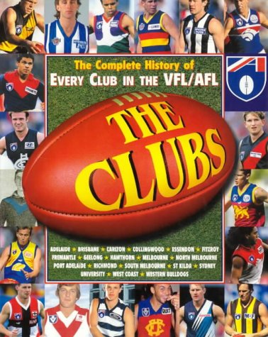 Stock image for The Complete History of Every Club in the VFL/AFL for sale by Good Reading Secondhand Books