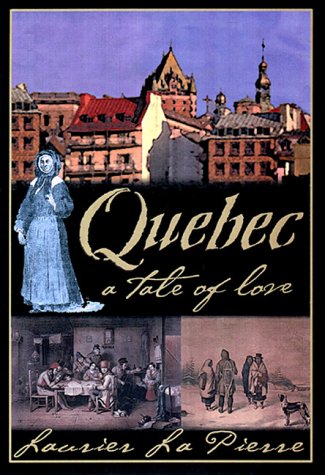 Beispielbild fr Quebec : A Tale of Love zum Verkauf von Better World Books: West